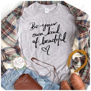Be Your Own Kind of Beautiful Athletic Grey tshirt tee